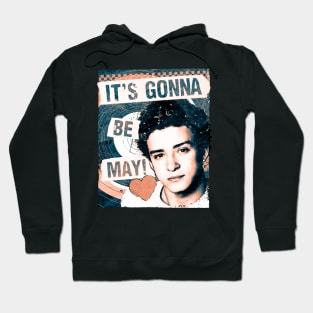 It's Gonna Be May Hoodie